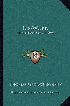 portada ice-work: present and past (1896) (en Inglés)