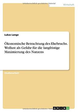 portada Okonomische Betrachtung Des Ehebruchs. Wollust ALS Gefahr Fur Die Langfristige Maximierung Des Nutzens (German Edition)