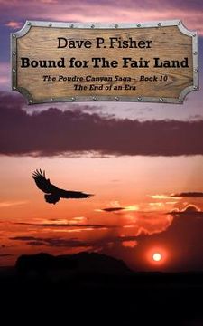 portada Bound for the Fair Land: The End of an Era (en Inglés)
