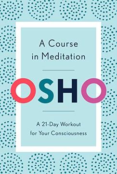 portada A Course in Meditation: A 21-Day Workout for Your Consciousness 