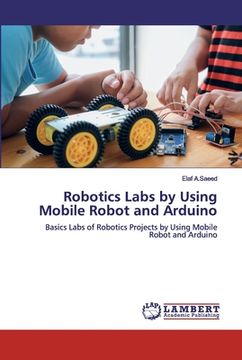 portada Robotics Labs by Using Mobile Robot and Arduino (en Inglés)