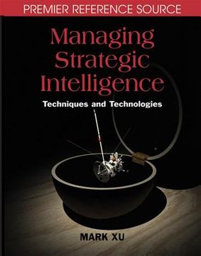 portada managing strategic intelligence: techniques and technologies (en Inglés)