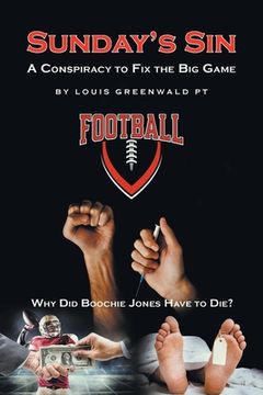 portada Sunday's Sin: A Conspiracy to Fix the Big Game: Why Did Boochie Jones Have To Die? (en Inglés)