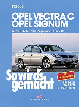 portada So Wird's Gemacht. Pflegen - Warten - Reparieren: So Wird's Gemacht. Opel Vectra c ab 3/02 , Opel Signum ab 5/03: Bd 132 (in German)