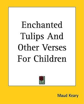 portada enchanted tulips and other verses for children (en Inglés)