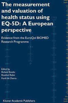 portada the measurement and valuation of health status using eq-5d: a european perspective: evidence from the euroqol bio med research programme (in English)