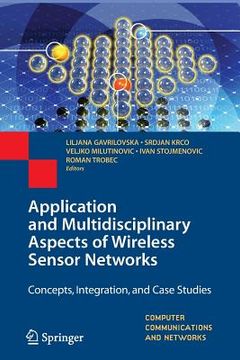 portada application and multidisciplinary aspects of wireless sensor networks: concepts, integration, and case studies (en Inglés)