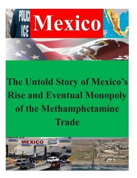 portada The Untold Story of Mexico's Rise and Eventual Monopoly of the Methamphetamine Trade (en Inglés)