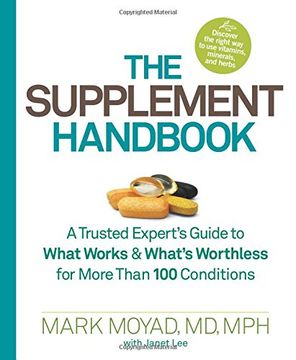 portada The Supplement Handbook: A Trusted Expert's Guide to What Works & What's Worthless for More Than 100 Conditions (in English)