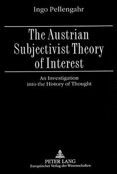 portada The Austrian Subjectivist Theory of Interest: An Investigation into the History of Thought