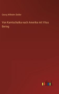 portada Von Kamtschatka nach Amerika mit Vitus Bering (in German)
