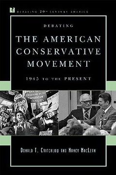 portada Debating the American Conservative Movement: 1945 to the Present (Debating Twentieth-Century America)