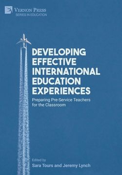 portada Developing Effective International Education Experiences: Preparing Pre-Service Teachers for the Classroom (en Inglés)