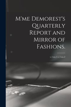portada M'me Demorest's Quarterly Report and Mirror of Fashions.; v.1: no.1-v.1: no.2