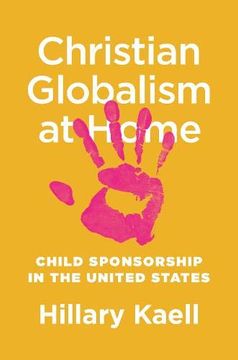 portada Christian Globalism at Home: Child Sponsorship in the United States (in English)