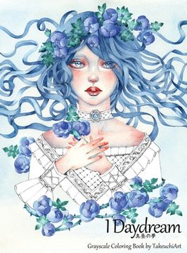 portada I Daydream - Grayscale Coloring Book: Beautiful Fantasy Portraits and Flowers (in English)