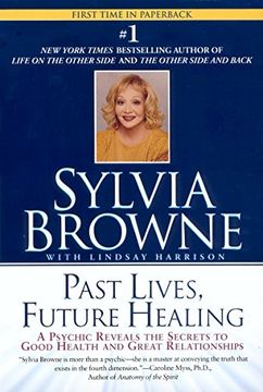 portada Past Lives, Future Healing: A Psychic Reveals the Secrets to Good Health and Great Relationships (en Inglés)