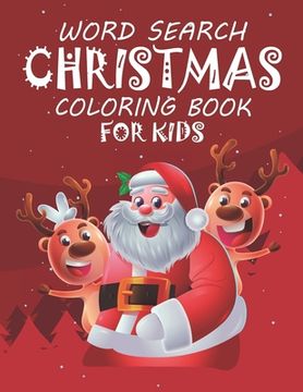 portada Word Search Christmas Coloring Book For Kids: Word Search, Maze Coloring Book Best Gifts For Kids, Christmas Workbook Game For Learning