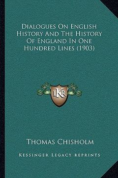 portada dialogues on english history and the history of england in one hundred lines (1903)