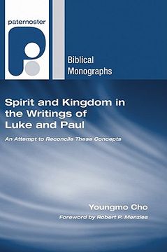portada spirit and kingdom in the writings of luke and paul: an attempt to reconcile these concepts (en Inglés)