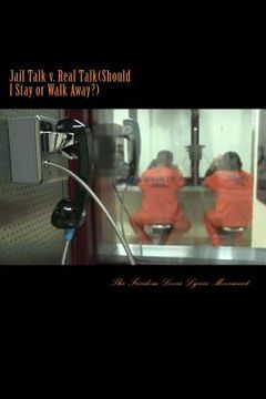 portada Jail Talk v. Real Talk(Should I Stay or Walk Away): How to spot, identify a Prison Pen Pal Gamer. If you're 1 who is lucky enough to make that RARE CO (en Inglés)