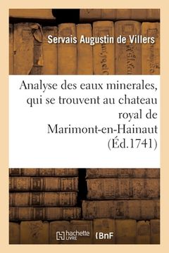 portada Analyse Des Eaux Minerales, Qui Se Trouvent Au Chateau Royal de Marimont-En-Hainaut (en Francés)