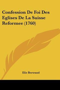 portada confession de foi des eglises de la suisse reformee (1760) (in English)