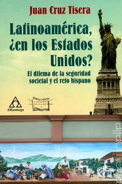 portada Latinoamérica,¿ En los Estados Unidos? El Dilema de la Seguridad Societal y el Reto Hispano