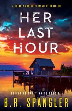 portada Her Last Hour: A totally addictive mystery thriller (en Inglés)