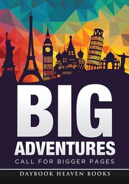 portada Big Adventures Call for Bigger Pages: Large Travel Journal