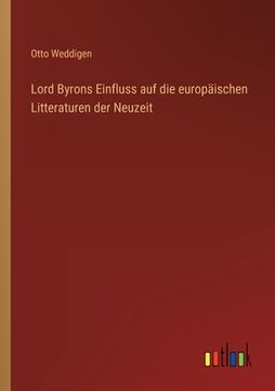 portada Lord Byrons Einfluss auf die europäischen Litteraturen der Neuzeit 