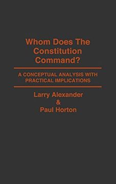 portada Whom Does the Constitution Command? A Conceptual Analysis With Practical Implications (in English)
