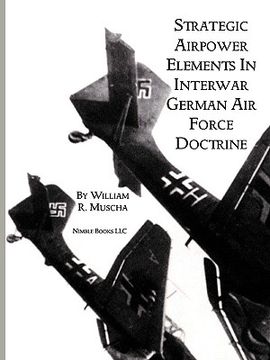 portada strategic airpower elements in interwar german air force doctrine (en Inglés)