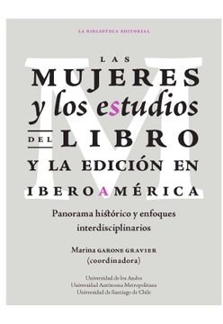portada Las mujeres y los estudios del libro y la edición en Iberoamérica. Panorama histórico y enfoques interdisciplinarios