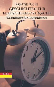 portada Geschichten für eine schlaflose Nacht: Geschichten für Deutschlerner - B1 und B2 (en Alemán)