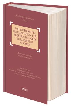 portada Los Acuerdos de Refinanciación y de Reestructuración de la Empresa en Crisis: Autonomía de la Voluntad e Insolvencia Empresarial (in Spanish)