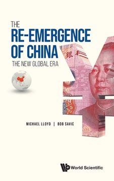 portada Re-Emergence of China, The: The New Global Era (in English)