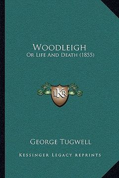 portada woodleigh: or life and death (1855) (en Inglés)