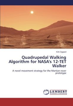 portada Quadrupedal Walking Algorithm for NASA's 12-TET Walker: A novel movement strategy for the Martian rover prototype