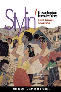 portada Stylin': African American Expressive Culture, from Its Beginnings to the Zoot Suit 