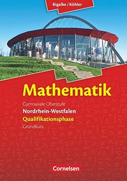 portada Bigalke/Köhler: Mathematik Sekundarstufe ii - Nordrhein-Westfalen - Neue Ausgabe 2014: Qualifikationsphase für den Grundkurs - Schülerbuch (en Alemán)