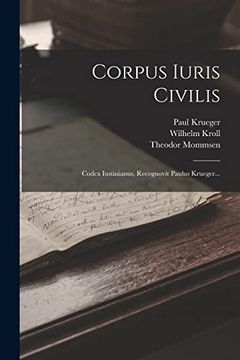 portada Corpus Iuris Civilis: Codex Iustinianus, Recognovit Paulus Krueger. (en Italiano)