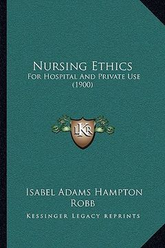 portada nursing ethics: for hospital and private use (1900)