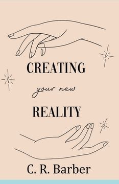 portada Creating Your New Reality (in English)