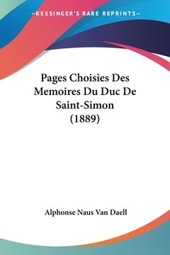 portada Pages Choisies Des Memoires Du Duc De Saint-Simon (1889) (en Francés)