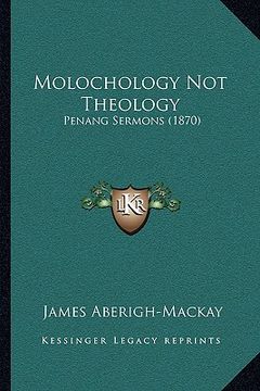 portada molochology not theology: penang sermons (1870)
