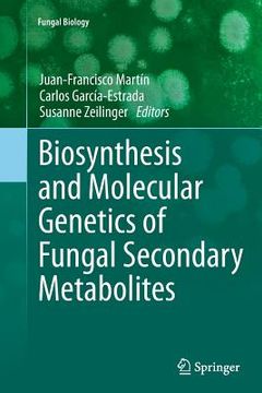 portada Biosynthesis and Molecular Genetics of Fungal Secondary Metabolites (en Inglés)