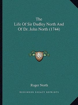 portada the life of sir dudley north and of dr. john north (1744) (in English)