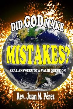 portada Did God Make Mistakes?: Real Answers To A Valid Question