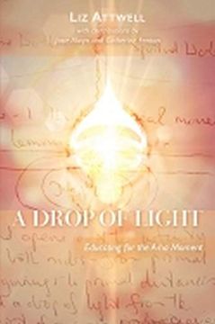 portada A Drop of Light: Educating for the A-Ha Moment (en Inglés)